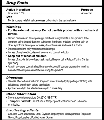 Active Ingredient
Lidocaine 3.5% ............................................................... Anorectal

Purpose
For temporary relief of pain, soreness, or burning in the perianal area.

Use

For temporary relief of pain, soreness, or burning in the perianal area.
Warnings

For external use only. Do not use this product with a mechanical device.
Certain persons can develop allergic reactions to ingredients in this product. If the symptom being treated does not subside or if redness, irritation, swelling,